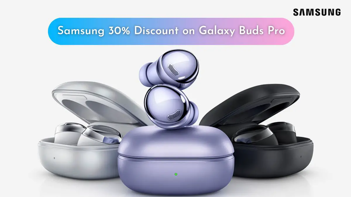 Samsung 30% Discount on Galaxy Buds Pro