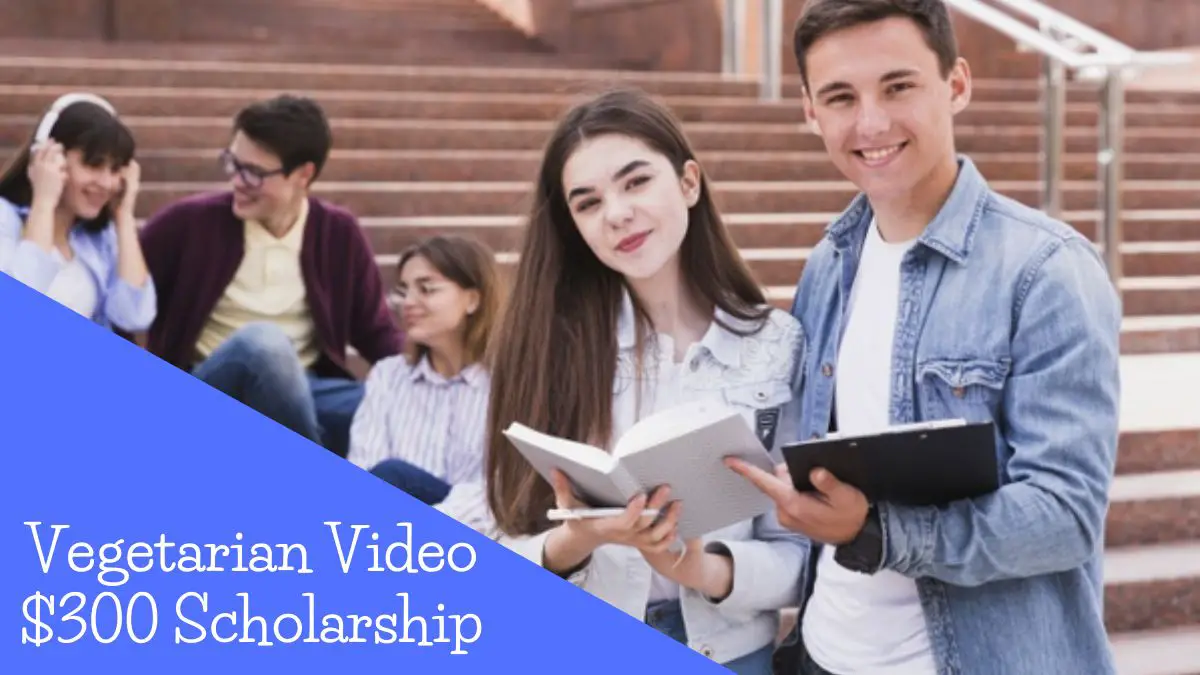 Vegetarian Video $300 Scholarship