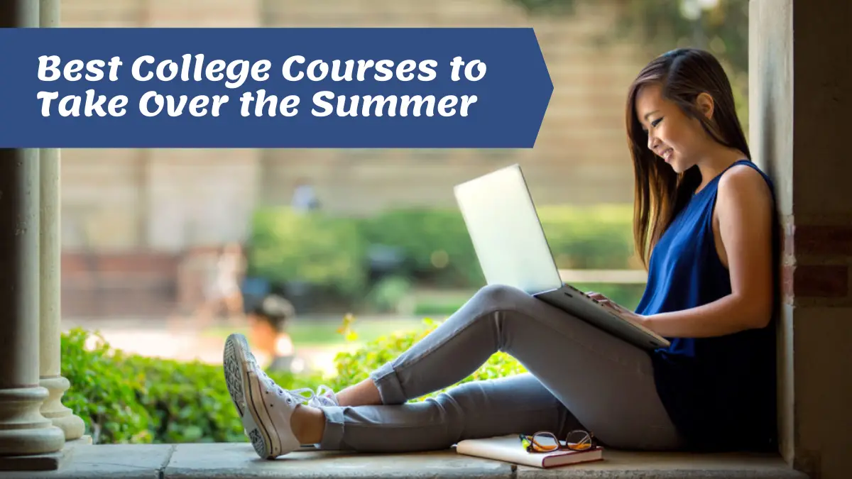 Best College Courses to Take Over the Summer