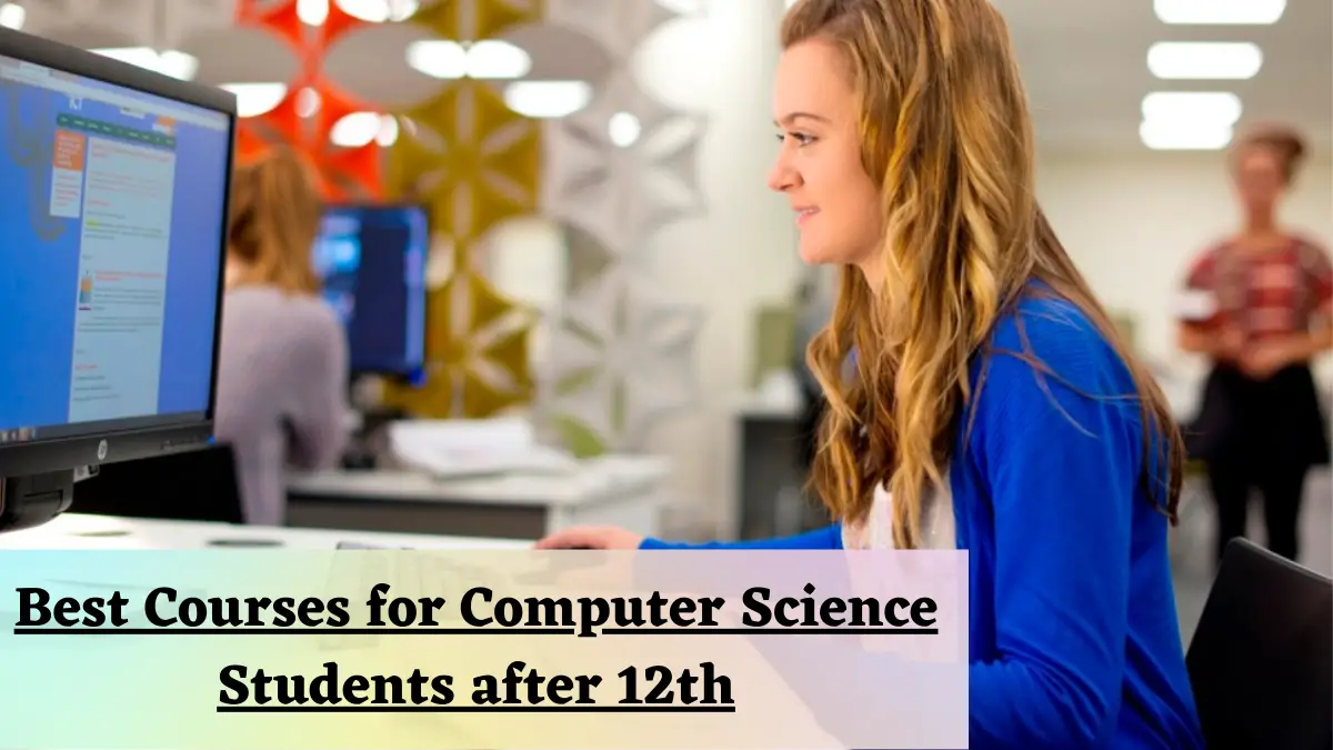 Best Courses for Computer Science Students after 12th
