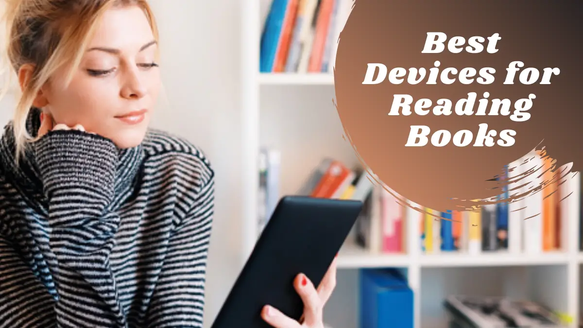 Best Devices for Reading Books