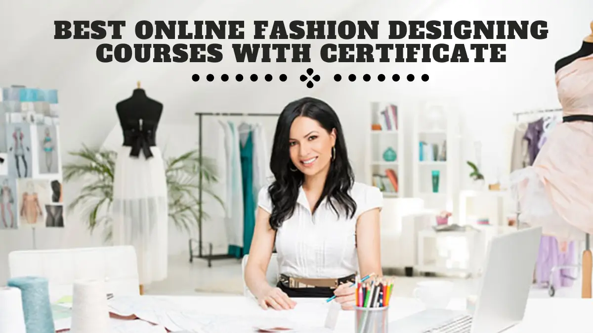 Best Online Fashion Designing Courses with Certificate