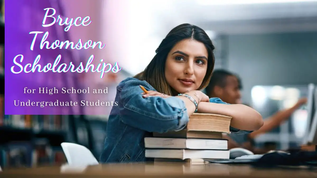 Bryce Thomson Scholarships for High School and Undergraduate Students