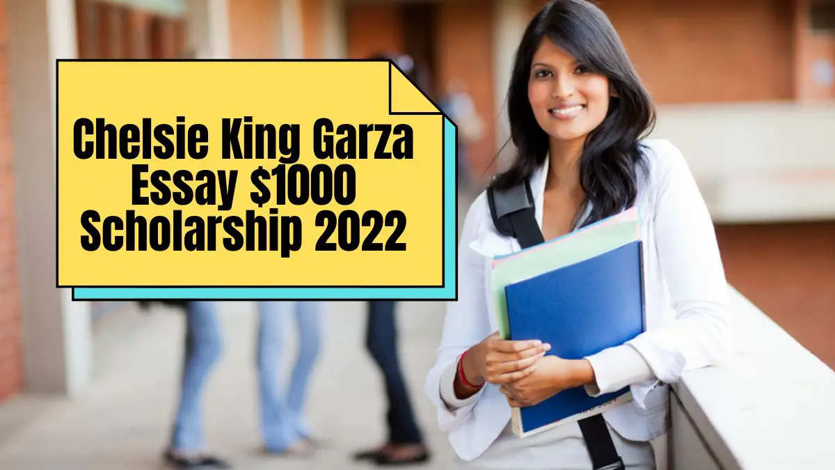 Chelsie King Garza Essay $1000 Scholarship 2022