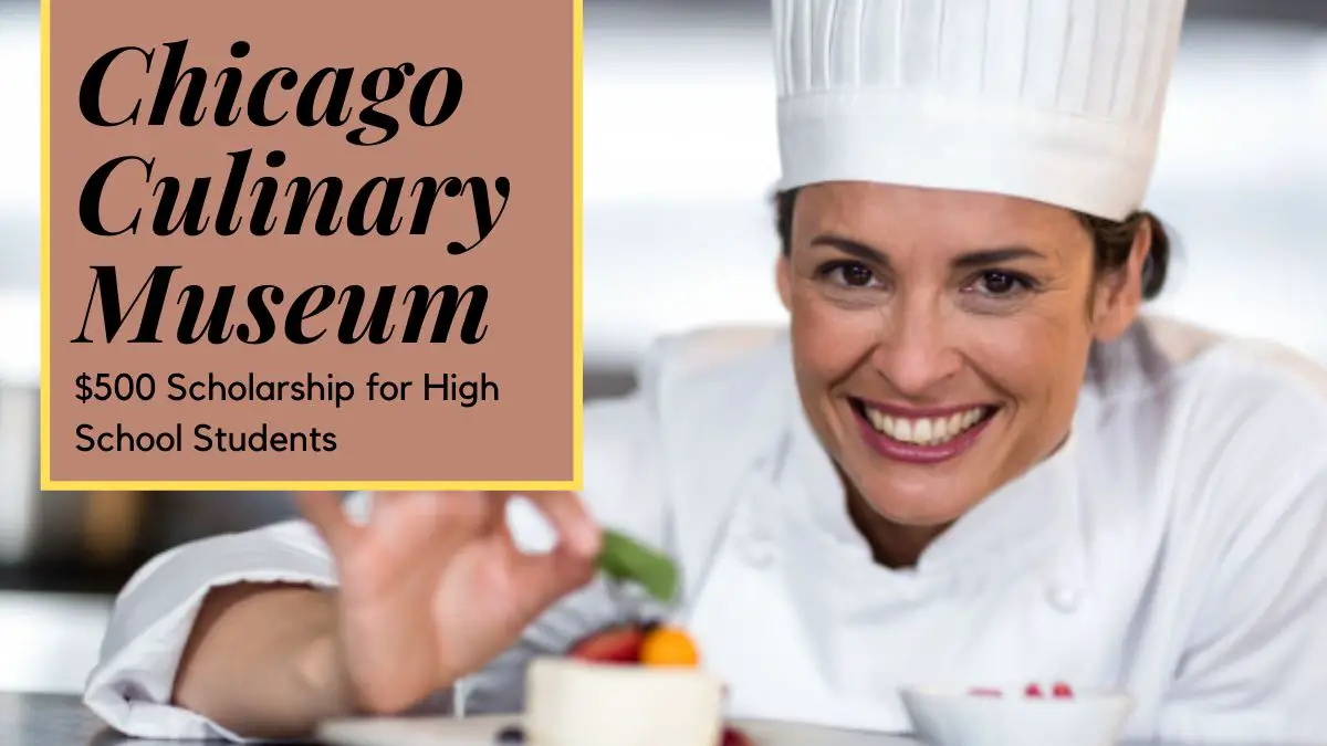 Chicago Culinary Museum $500 Scholarship for High School Students