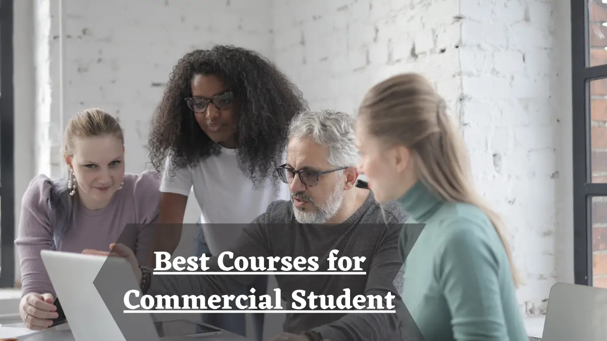 Best Courses for Commercial Student