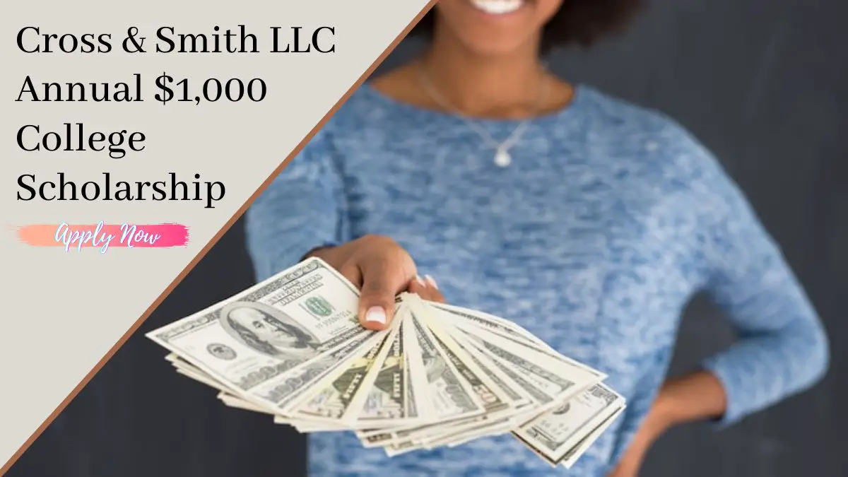 Cross & Smith LLC Annual $1,000 College Scholarship