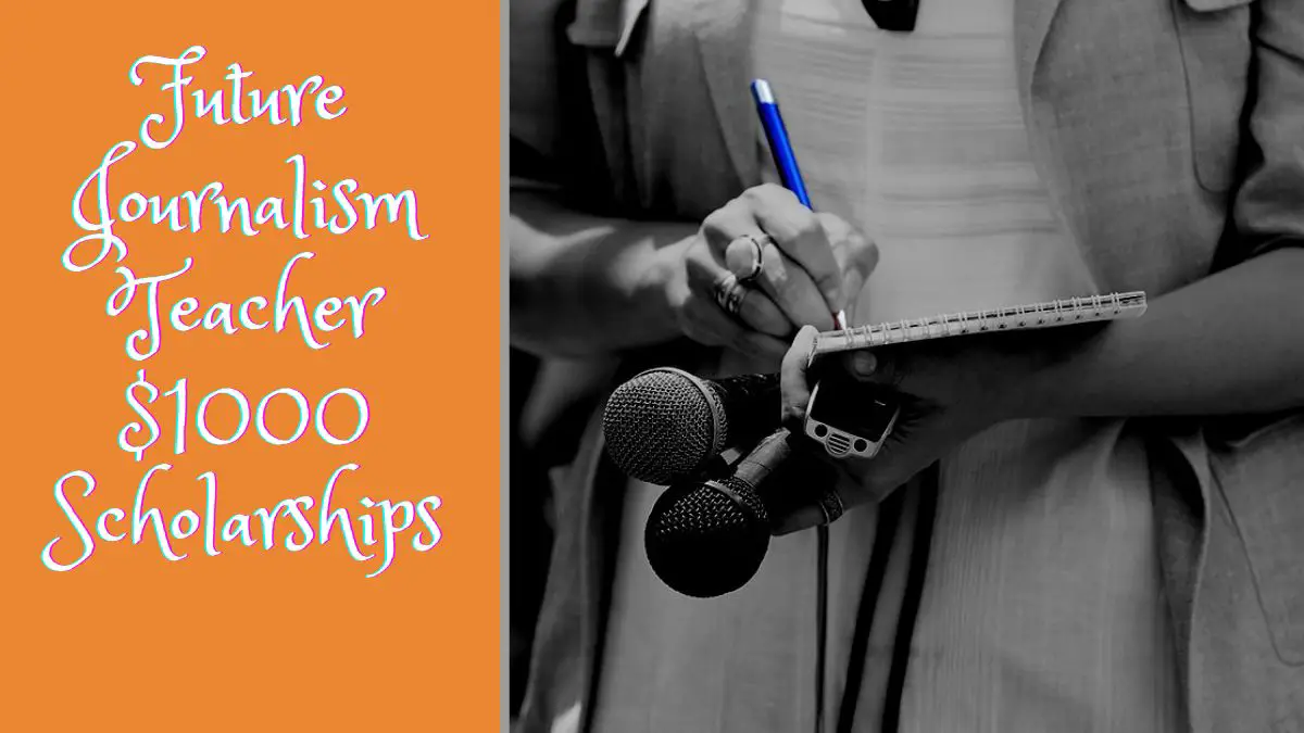 Future Journalism Teacher $1000 Scholarships