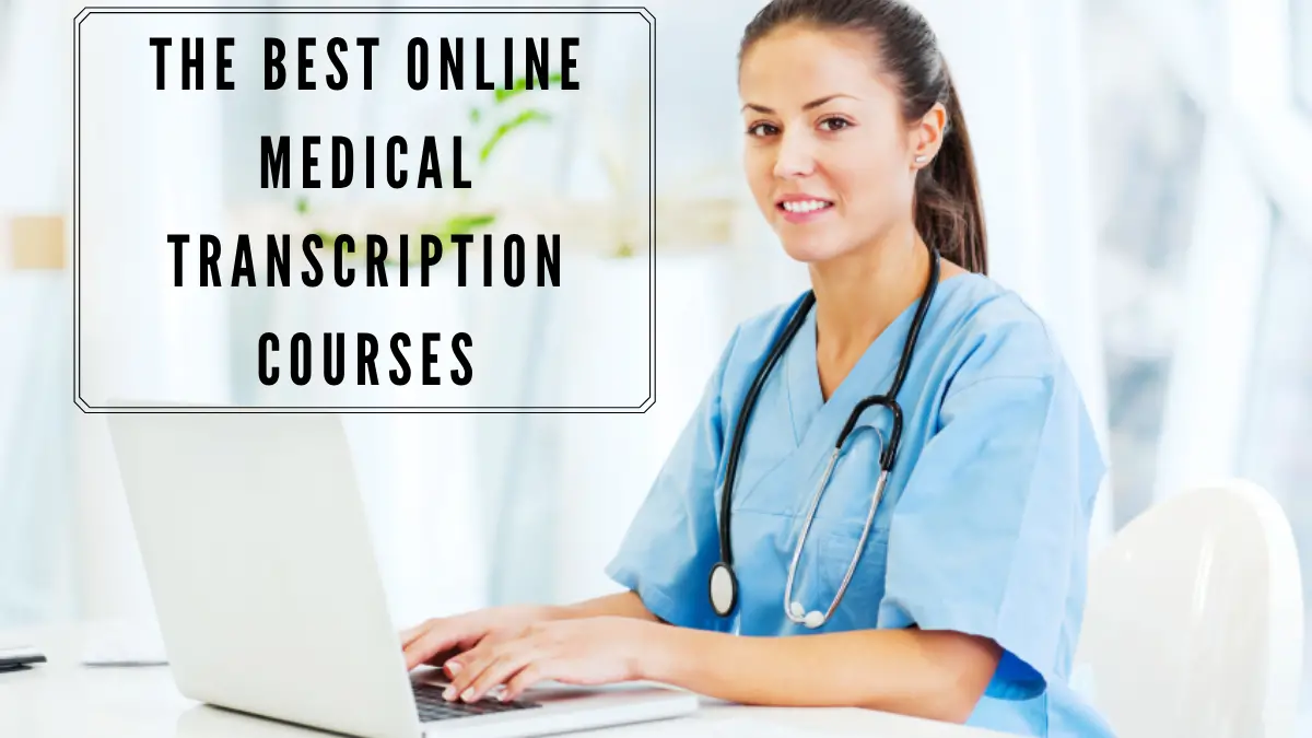 The Best Online Medical Transcription Courses