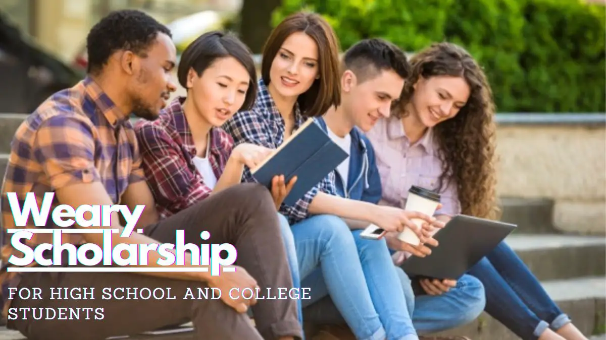 Weary Scholarship for High School and College Students
