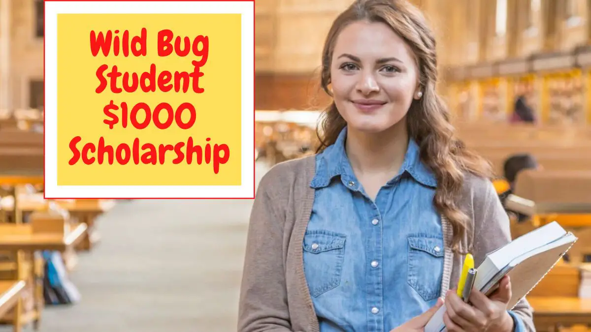 Wild Bug Student $1000 Scholarship