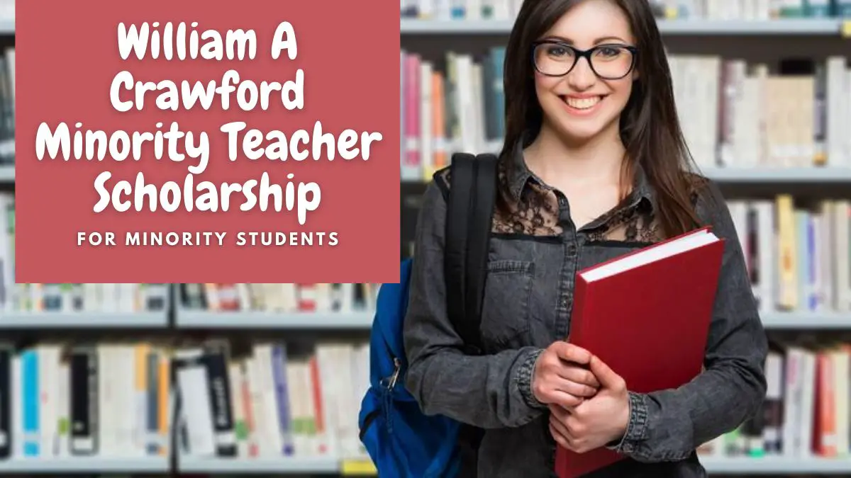 William A Crawford Minority Teacher Scholarship for Minority Students