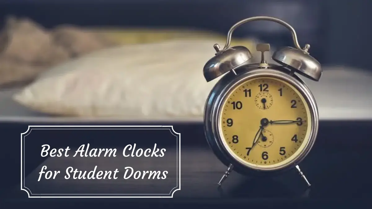 Best Alarm Clocks for Student Dorms
