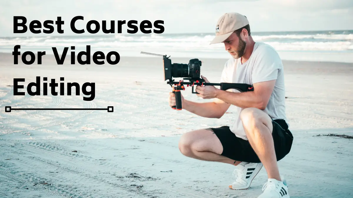 Best Courses for Video Editing