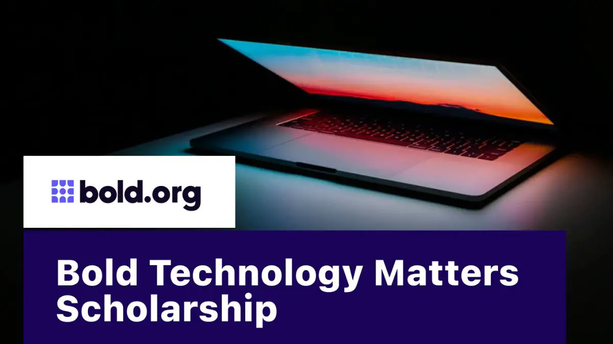 Bold Technology Matters $500 Scholarship