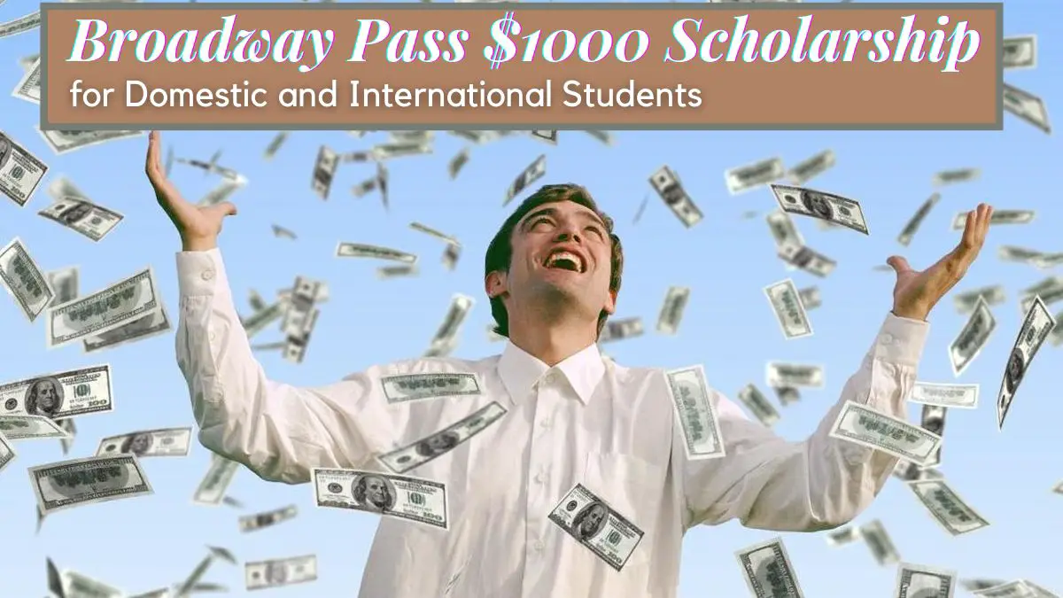 Broadway Pass $1000 Scholarship for Domestic and International Students