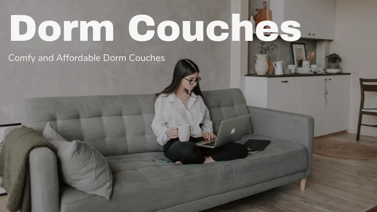 Dorm Couches - Comfy and Affordable Dorm Couches