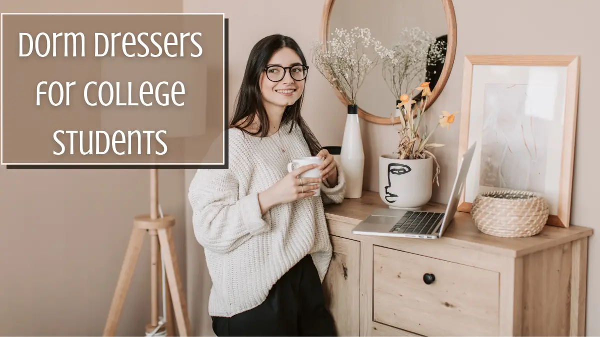 Dorm Dressers for College Students