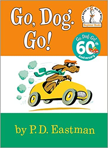 Go, Dog Go by P.D. Eastman 