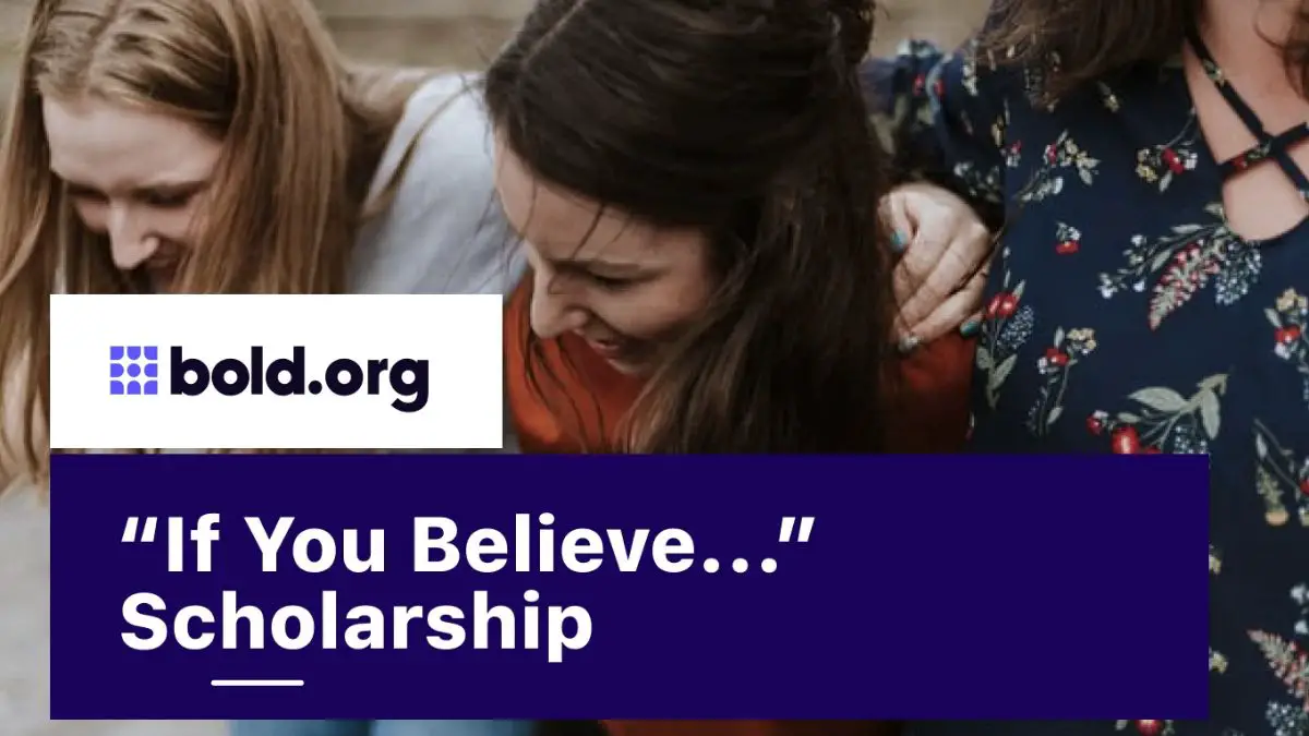 “If You Believe” $1000 Scholarship for High School Students