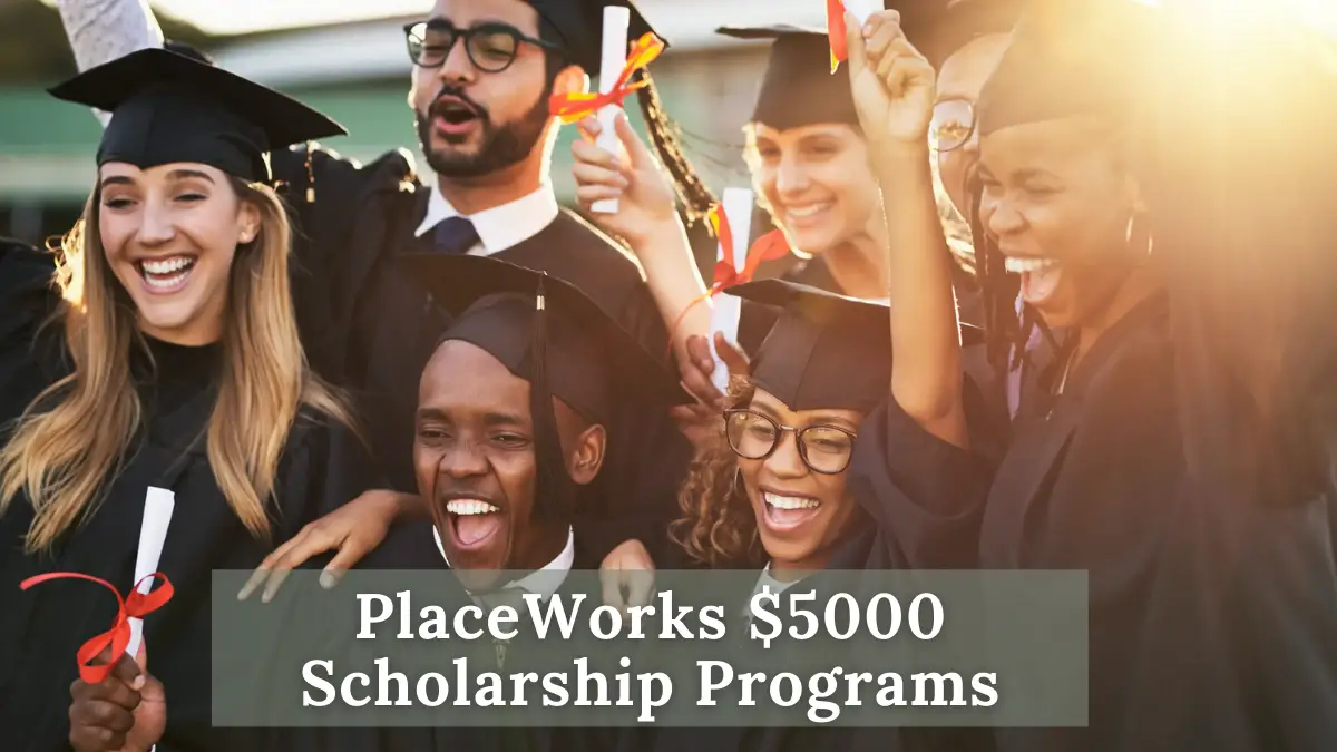 PlaceWorks $5000 Scholarship Programs