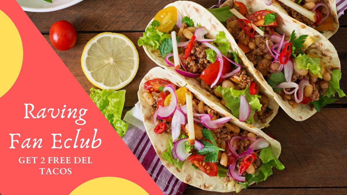 Raving Fan Eclub - Get 2 Free Del Tacos