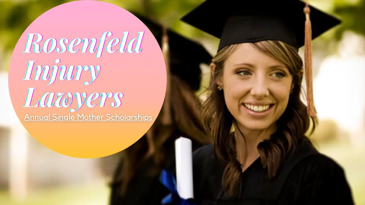 Rosenfeld Injury Lawyers Annual Single Mother Scholarships