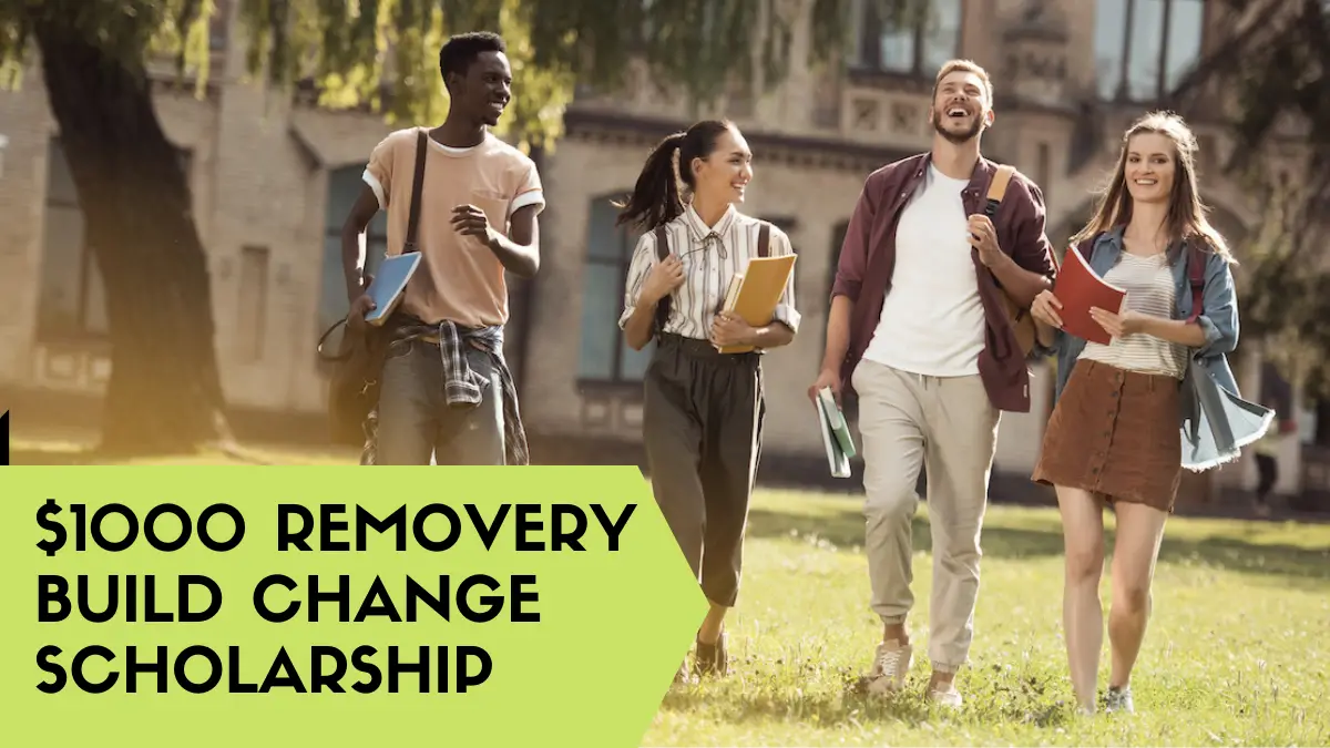 $1000 Removery Build Change Scholarship