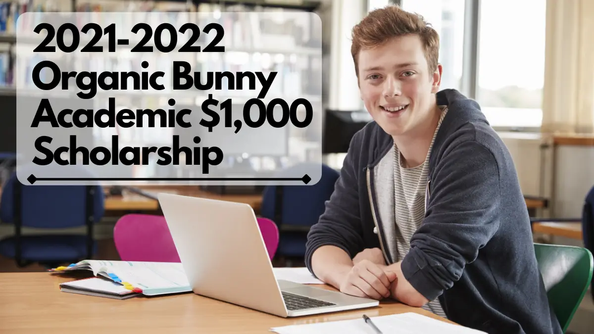 2021-2022 Organic Bunny Academic $1,000 Scholarship