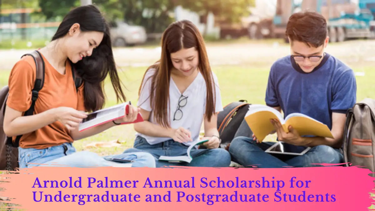 Arnold Palmer Annual Scholarship for Undergraduate and Postgraduate Students
