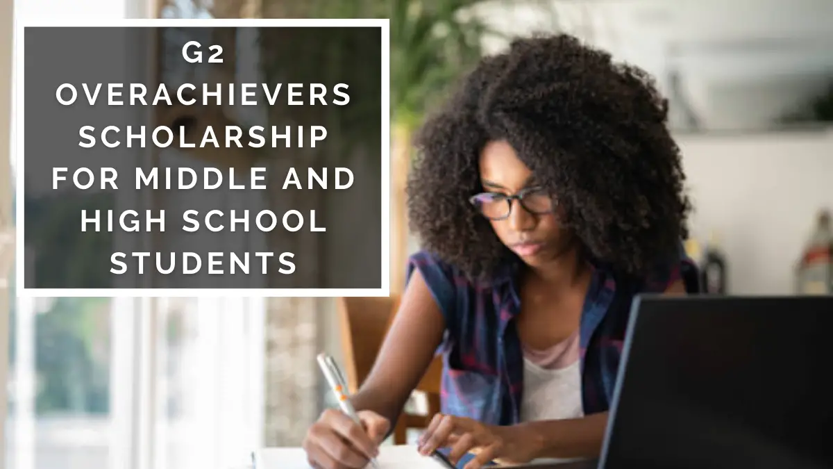 G2 Overachievers Scholarship for Middle and High School Students