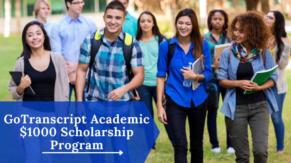 GoTranscript Academic $1000 Scholarship Program