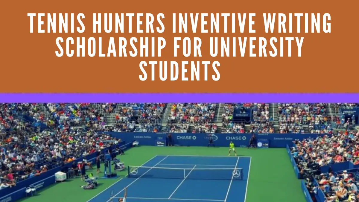 Tennis Hunters Inventive Writing Scholarship for University Students