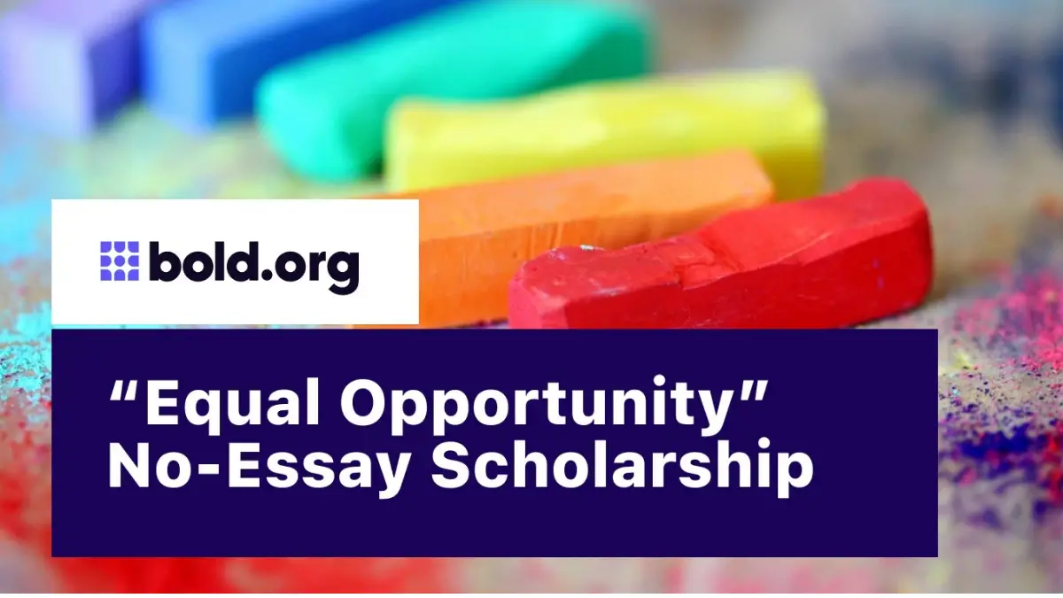 “Equal Opportunity” No-Essay Scholarship