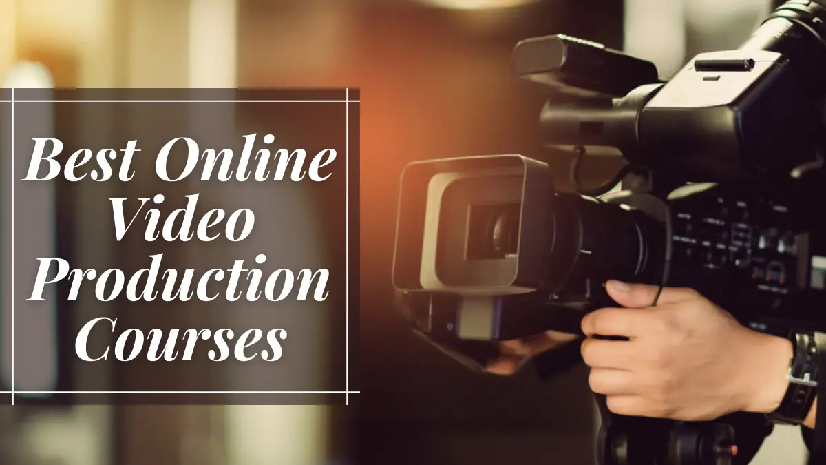 Best Online Video Production Courses