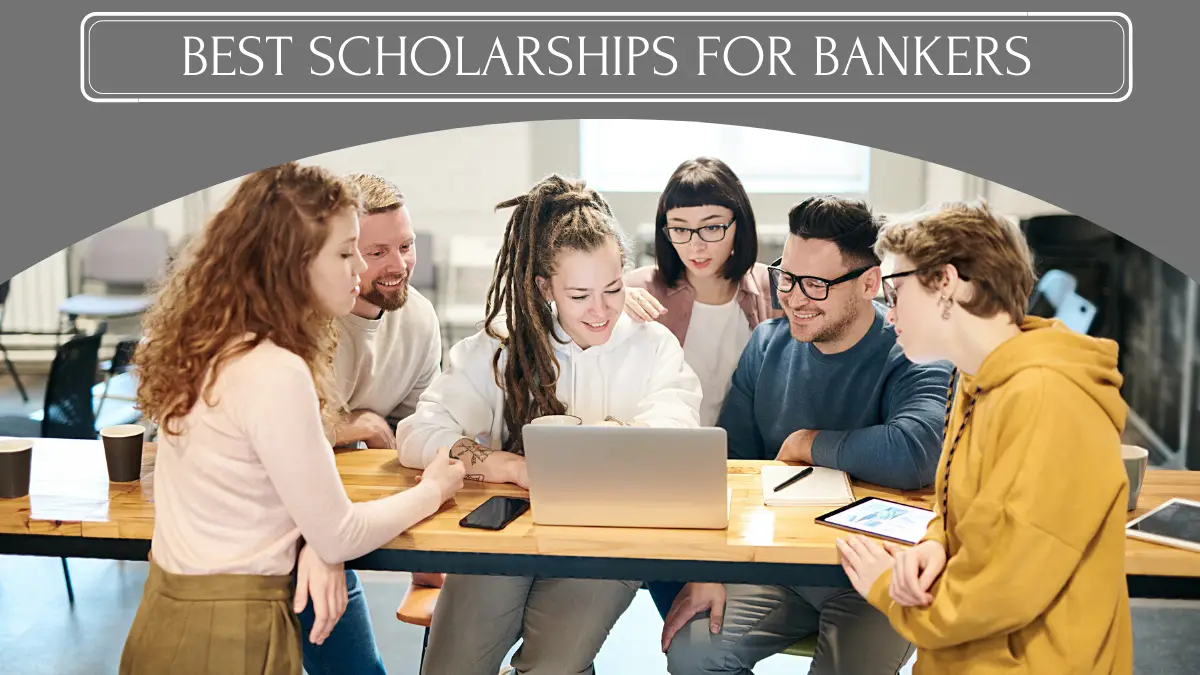 Best Scholarships for Bankers