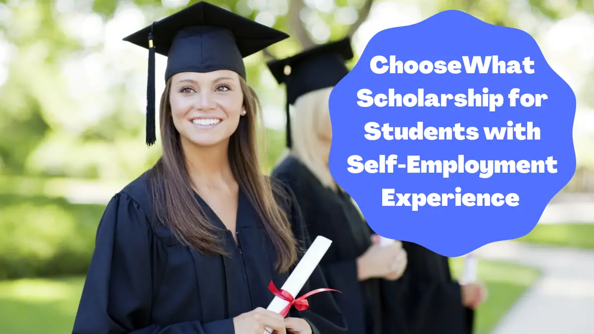 ChooseWhat Scholarship for Students with Self-Employment Experience