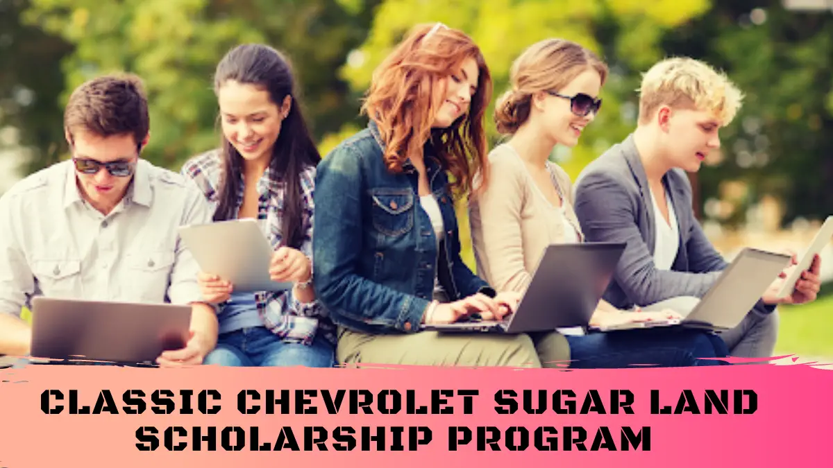 Classic Chevrolet Sugar Land Scholarship Program