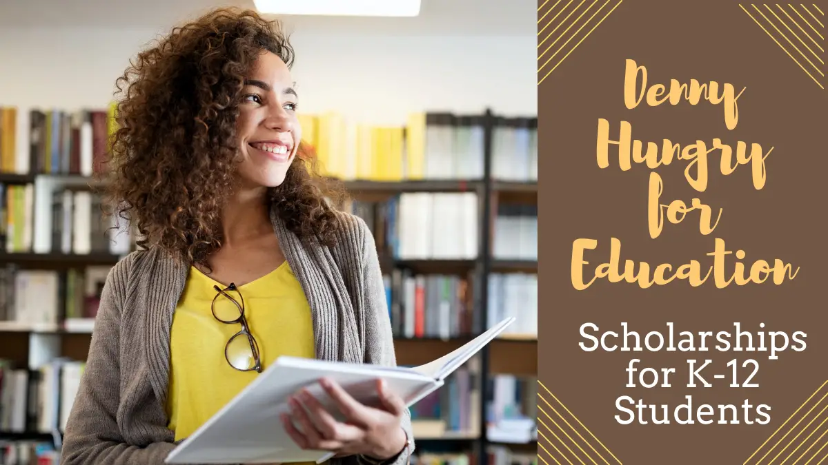 Denny Hungry for Education Scholarships for K-12 Students