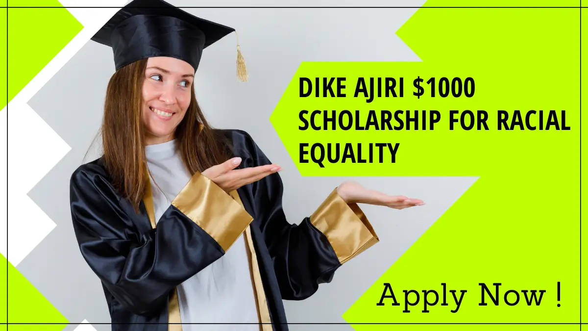 Dike Ajiri $1000 Scholarship for Racial Equality