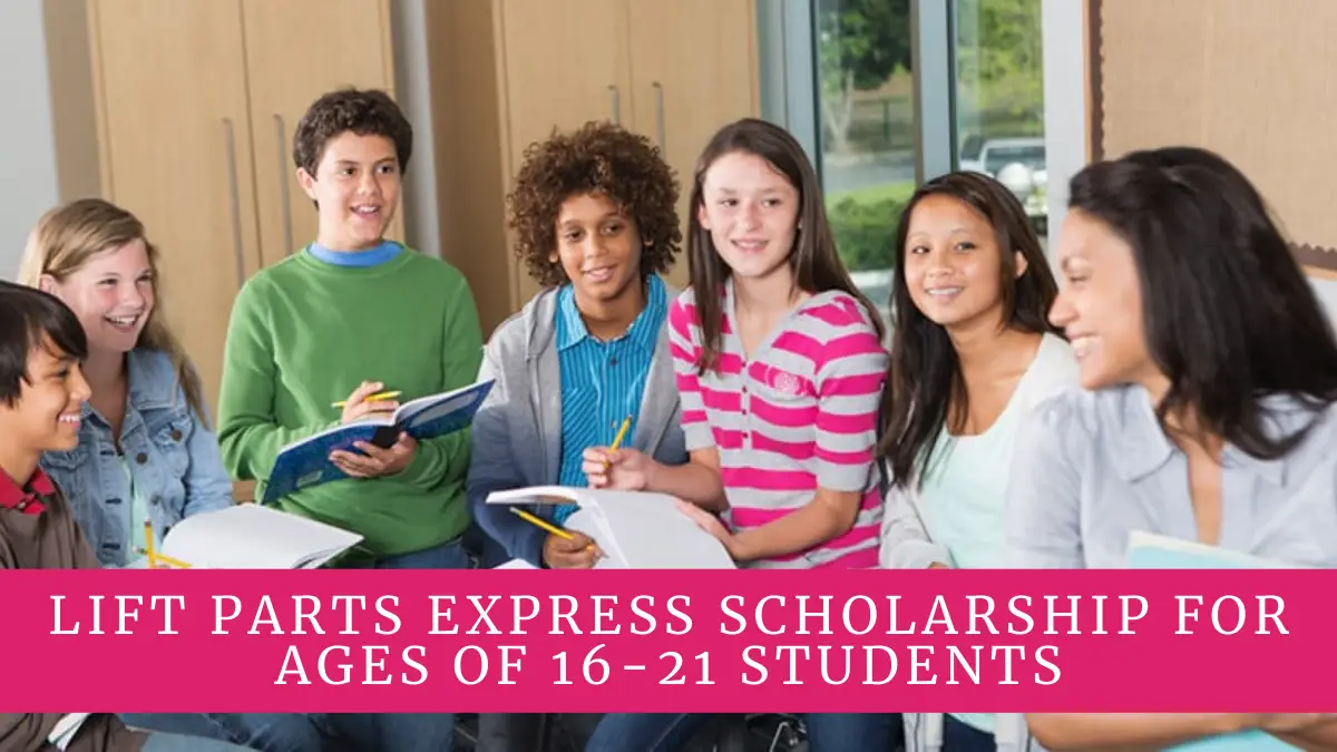 Lift Parts Express Scholarship for Ages of 16-21 Students