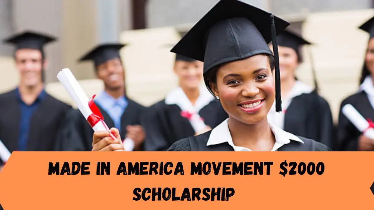 Made in America Movement $2000 Scholarship