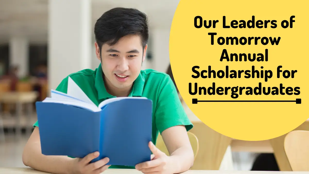 Our Leaders of Tomorrow Annual Scholarship for Undergraduates