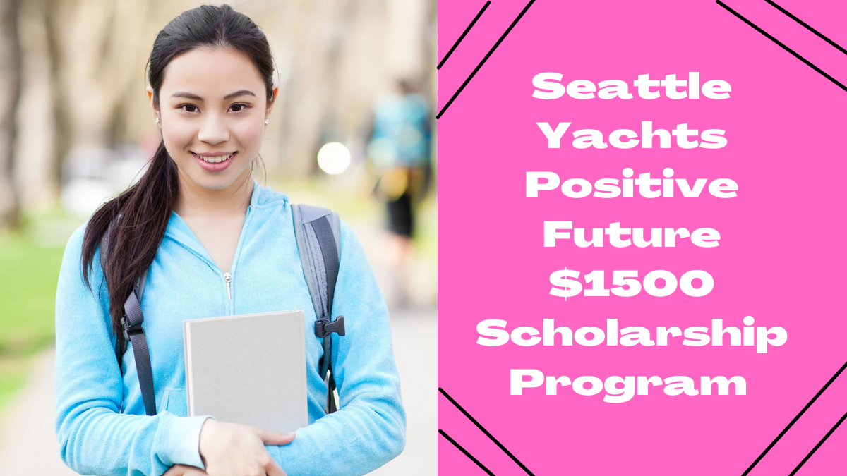 Seattle Yachts Positive Future $1500 Scholarship Program