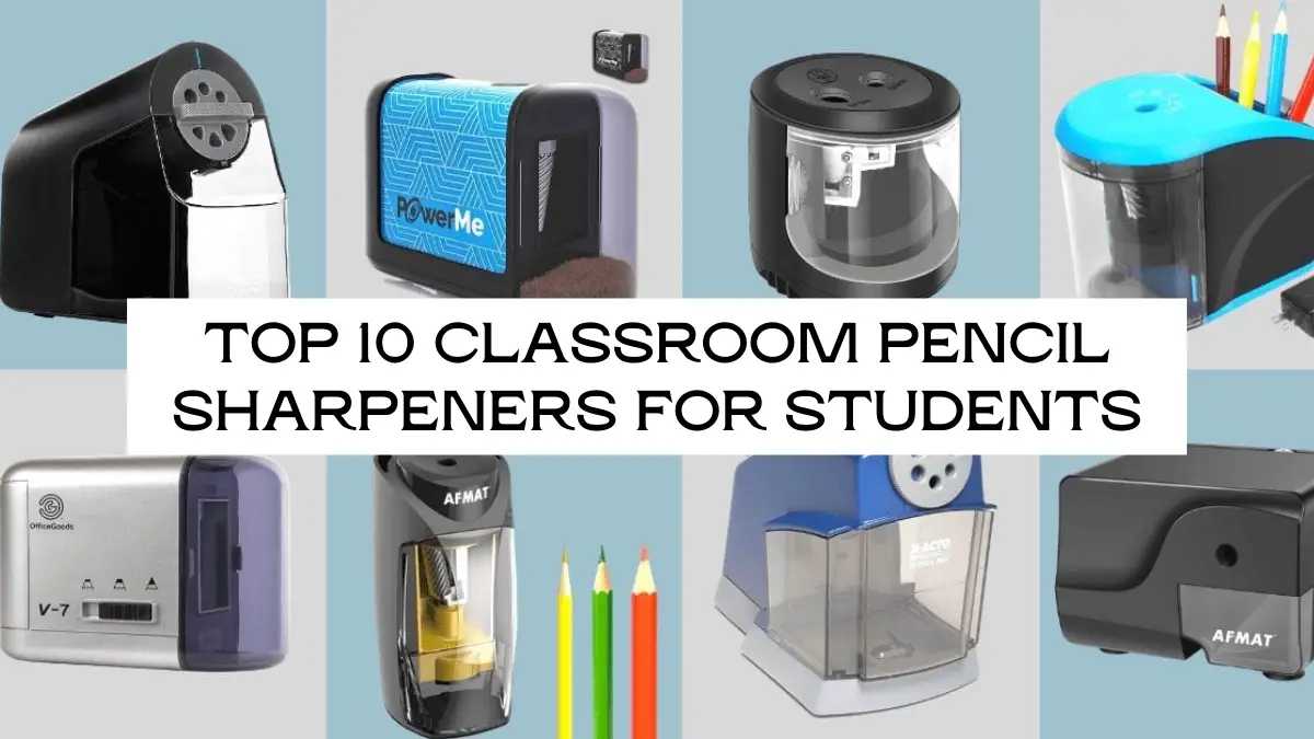 Top 10 Classroom Pencil Sharpeners for Students