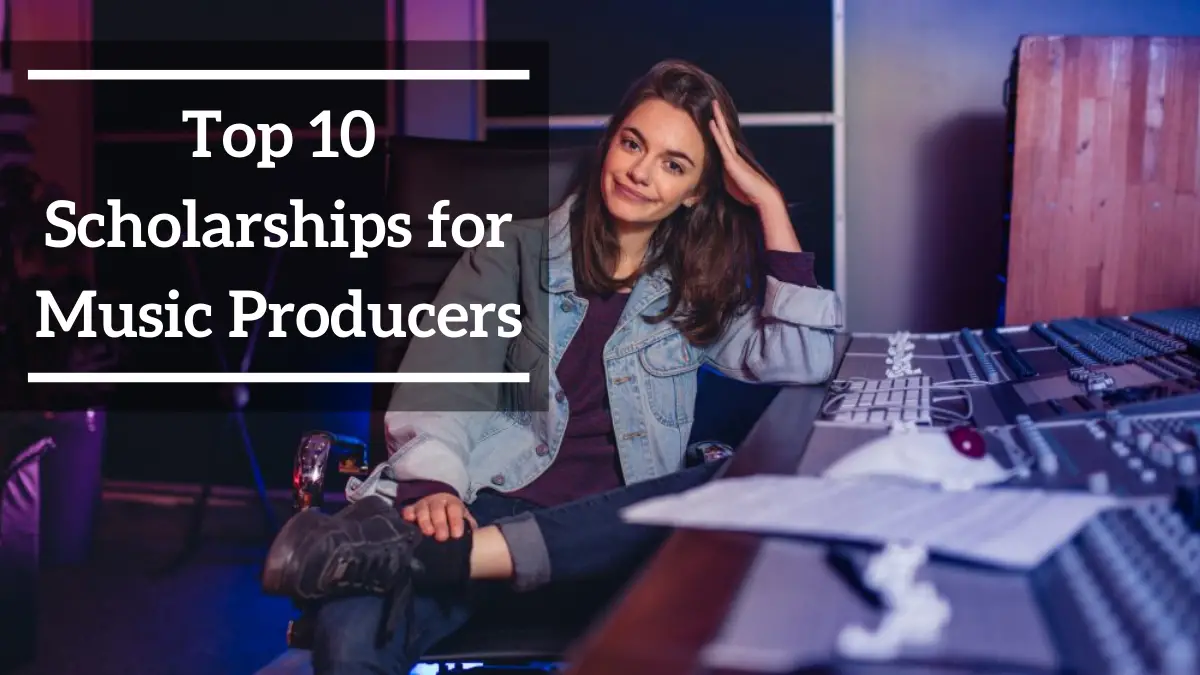 Top 10 Scholarships for Music Producers