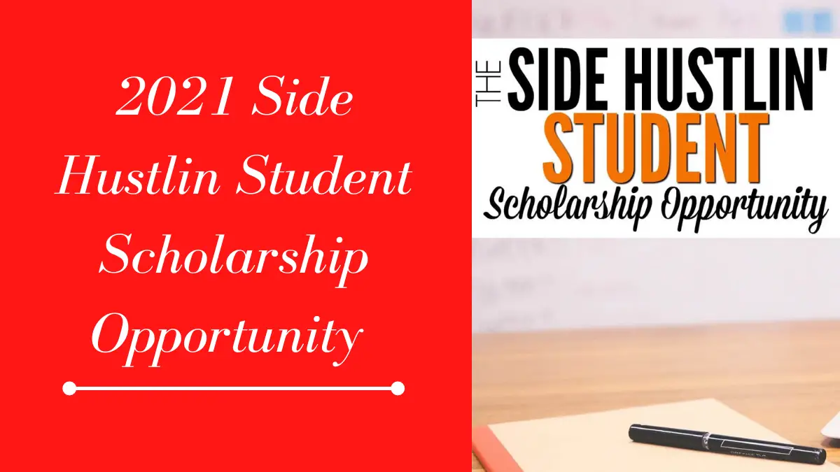 2021 Side Hustlin Student Scholarship Opportunity