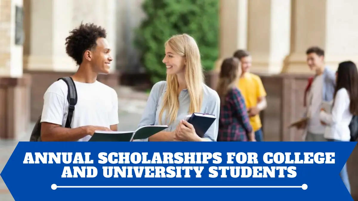 Annual Scholarships for College and University Students