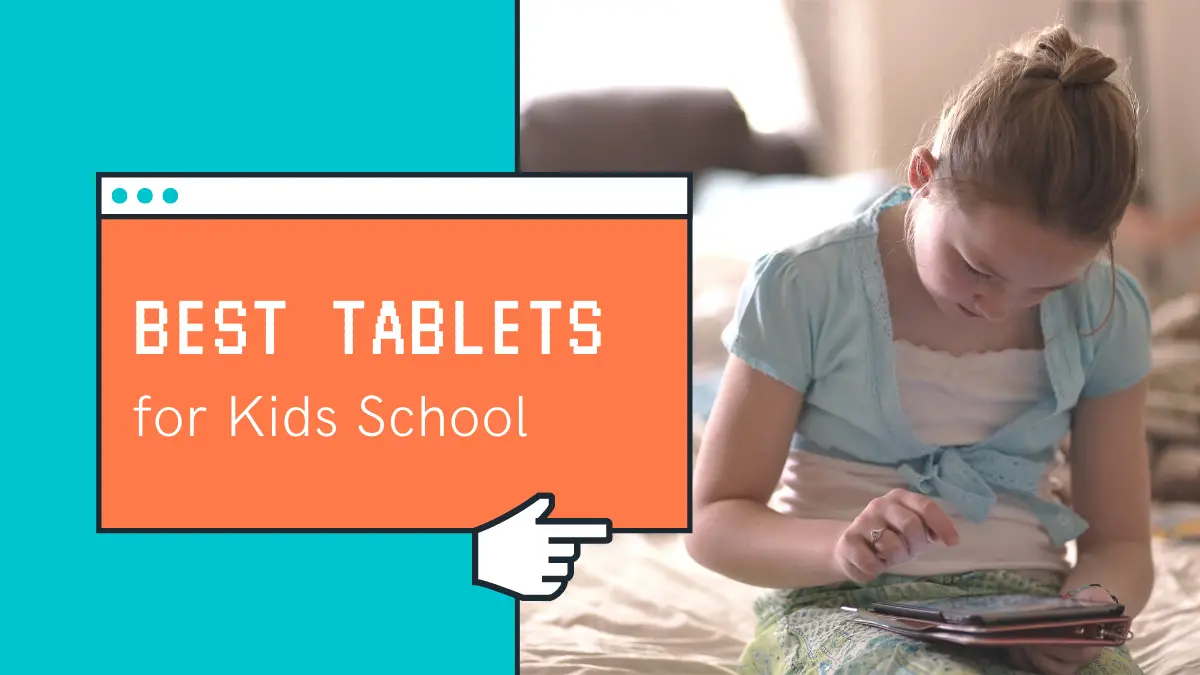 Best Tablets for Kids School