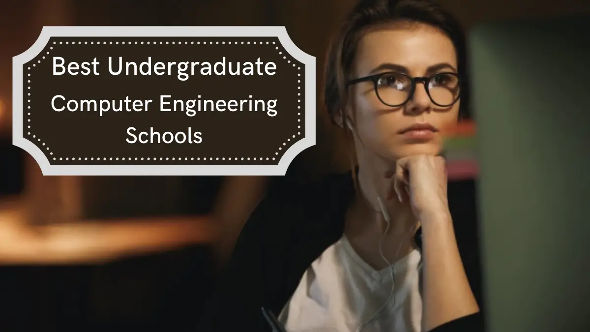 Best Undergraduate Computer Engineering Schools